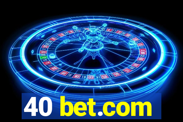 40 bet.com